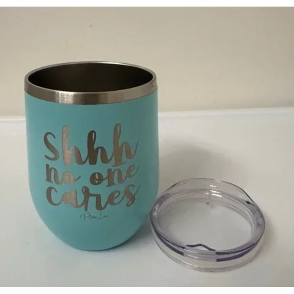 Piper Lou Wine Tumbler Shhh No One Cares‎ Stainless Steel Insulated Cup